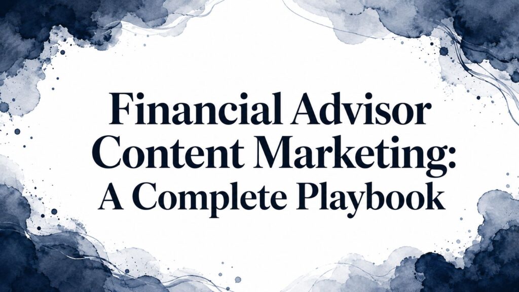 Financial advisor content marketing playbook