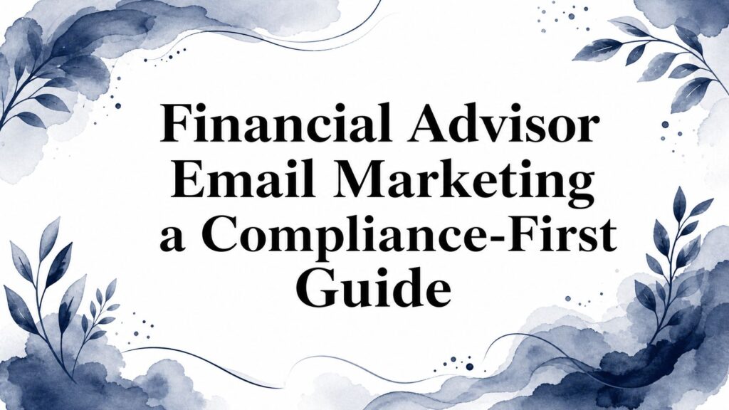 Financial advisor email marketing compliance guide