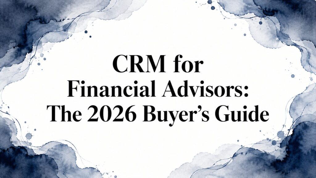 Crm for financial advisors buyer guide