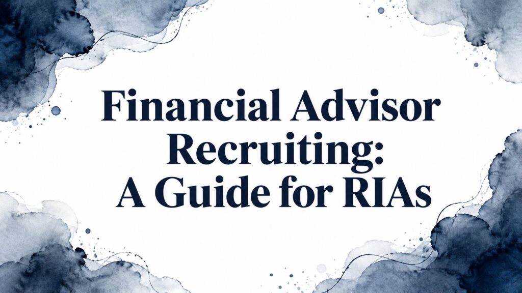 Financial advisor recruiting guide
