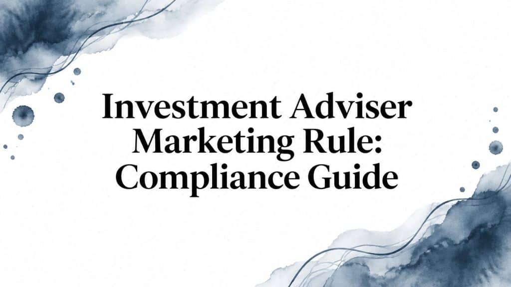 Investment adviser marketing rule compliance guide